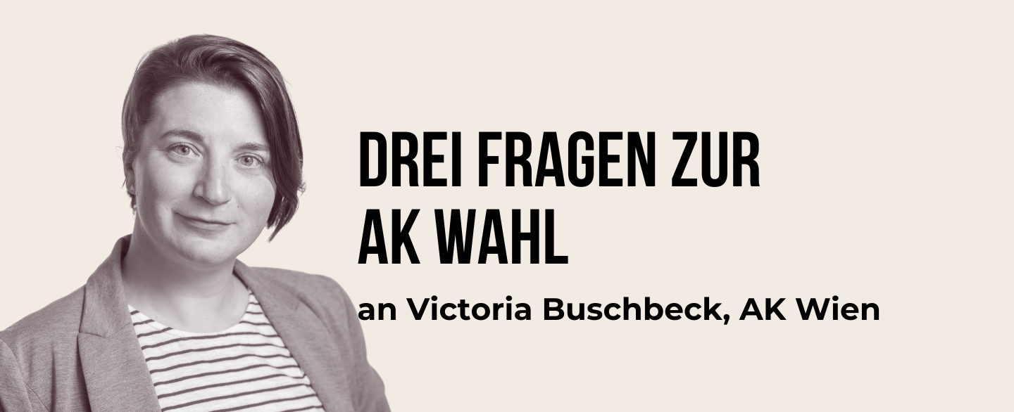 Drei Fragen zur AK Wahl an Victoria Buschbeck © AKtuell, Markus Zahradnik