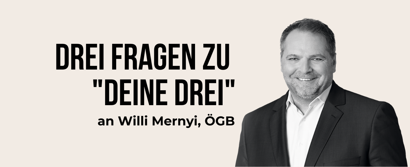 Headerbild "Drei Fragen zu 'Deine Drei" an Willi Mernyi © AK Wien