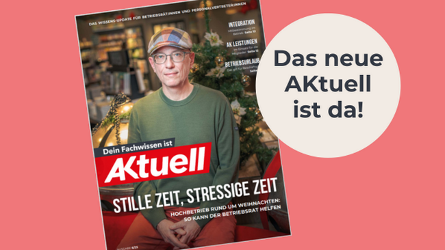 Die neue AKtuell-Ausgabe ist da - 6/2025 © AKtuell; Markus Zahradnik